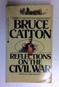 Bruce Catton / Reflections on the Civil War (Older Edition Small Paperback)