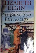 Elizabeth Elgin / Ill Bring You Buttercups (Older Edition Small Paperback)