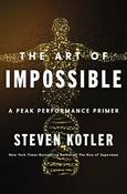 Steven Kotler / Art of Impossible (Hardback)