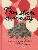 Catherine Lepage / Thin Slices of Anxiety (Hardback)