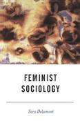 Sara Delamont / Feminist sociology (Hardback)