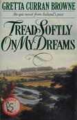 Gretta Curran Browne / Tread Softly on My Dreams (Hardback)