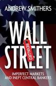 Andrew Smithers / Wall Street revalued (Hardback)
