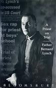 Bernard Lynch / A priest on trial (Hardback)