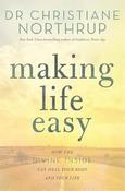 Christiane Northrup / Making Life Easy (Large Paperback)