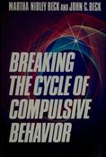 Martha N. Beck / Breaking the Cycle of Compulsive Behavior (Large Paperback)