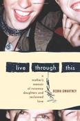 Debra Gwartney / Live Through This (Large Paperback)