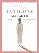 Ali Smith / The Story of Antigone (Large Paperback)
