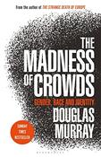 Douglas Murray / The Madness of Crowds (Large Paperback)
