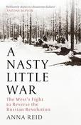 Anna Reid / A Nasty Little War (Large Paperback)