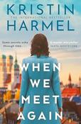 Kristin Harmel / When We Meet Again