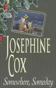 Josephine Cox / Somewhere, Someday (Large Paperback)