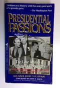 Michael John Sullivan / Presidential Passions: The Love Affairs of America's Presidents: From Washington and Jefferson to Kennedy and Johnson (Older Edition Small Paperback)