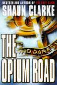 Shaun Clarke / The Opium Road