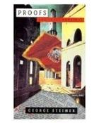 George Steiner / Proofs and Three Parables