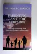 James Dobson / Parenting Isn't for Cowards (Older Edition Small Paperback)