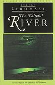 Stefan Zeromski / The Faithful River