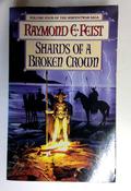 Raymond E. Feist / Shards of a Broken Crown: Book 4 (the Serpentwar Saga) (Older Edition Small Paperback) (1)