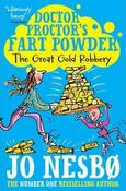 Jo Nesbo / Doctor Proctor's Fart Powder: The Great Gold Robbery