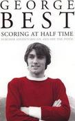 George Best / Scoring At Half-Time (Hardback) image