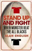 Alan English / Stand Up And Fight : When Munster Beat the All Blacks image