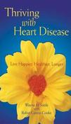 Wayne M. Sotile / Thriving with Heart Disease : Live Happier, Healthier, Longer (Large Paperback) image