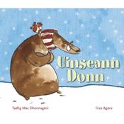 Tadhg Mac Dhonnagáin &amp; Írisz Agócs - Uinseann Donn - Illustrated - Picture book  - As Gaeilge Irisz Agócs image
