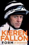 Kieron Fallon / Form : My Autobiography (Hardback) image