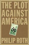 Philip Roth / The Plot Against America (Hardback) image