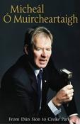 Micheál Ó Muircheartaigh / From Dun Sion to Croke Park : The Autobiography (Hardback) image