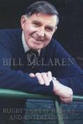 Bill McLaren / Rugby's Great Heroes and Entertainers (Hardback) image