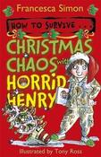 Francesca Simon / How to Survive . . . Christmas Chaos with Horrid Henry
