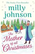 Milly Johnson / The Mother of All Christmases