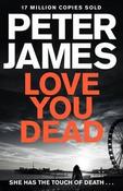Peter James / Love You Dead ( DSI Roy Grace Series - Book 12) image