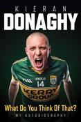 Kieran Donaghy / What Do You Think Of That : My Autobiography (Hardback) image