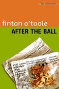 Fintan O'Toole / After the Ball image