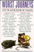 Keath Fraser / Worst Journeys : The Picador Book of Travel image