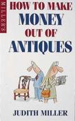 Judith Miller / How to Make Money Out of Antiques image