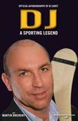 D. J. Carey / DJ : A Sporting Legend (Large Paperback)