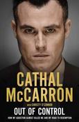 Cathal McCarron / Out of Control : How My Addiction Almost Killed Me (Large Paperback)