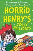 Francesca Simon / Horrid Henry's Jolly Holidays