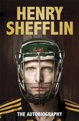 Henry Shefflin / The Autobiography (Hardback)