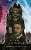 William Hope Hodgson - The House on the Borderland - PB - Swan River Press - BRAND NEW