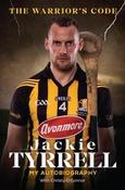 Jackie Tyrrell / The Warrior's Code : My Autobiography (Hardback)