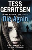 Tess Gerritsen / Die Again (Hardback) ( Rizzoli &amp; Isles - Book 11) image