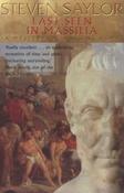 Steven Saylor / Last Seen in Massilia (Hardback)