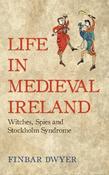 Finbar Dwyer / Life in Medieval Ireland (Large Paperback)