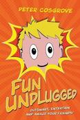 Peter Cosgrove / Fun Unplugged : Outsmart, Entertain and Amaze Your Friends! (Large Paperback) image