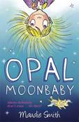 Maudie Smith / Opal Moonbaby: Opal Moonbaby