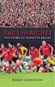 Barry Coughlan / Rags to Riches : The Story of Munster Rugby (Hardback) image